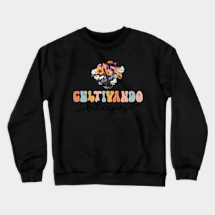 Cultivando Bilingues Dual Language teacher Maestra Bilingue Crewneck Sweatshirt